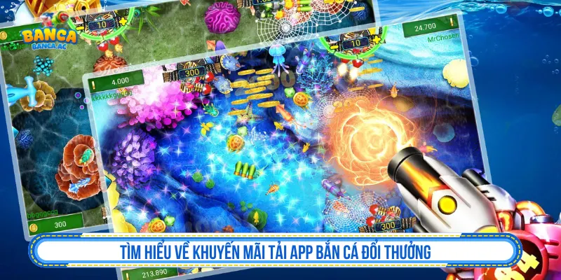 Tìm hiểu về khuyến mãi tải app bắn cá